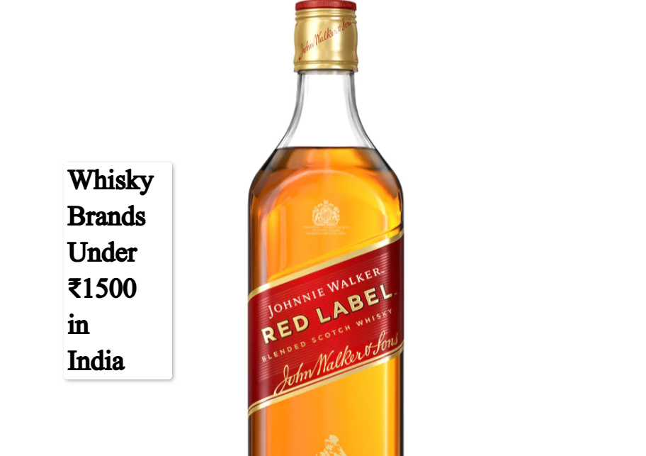 Whisky Brands Under ₹1500 in India