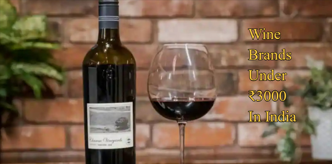 Wine Brands Under ₹3000 in India