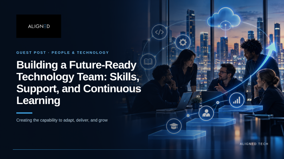 Building a Future-Ready Technology Team